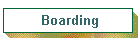 Boarding